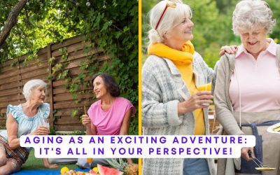 🌟 Aging As An Exciting Adventure: It’s All in Your Perspective! 🔍